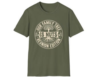 Our Family Tree is Nuts, Reunion Edition! Family Reunion shirt, Funny sayings shirt, Hilarious shirts, Women's Shirt, Men's Shirt, Group