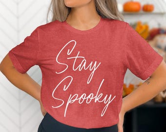 Stay Spooky! Cute Halloween Ghost Shirt, Halloween Women's Shirt, Fall Shirt, Halloween Party Shirt, Spooky Season Shirt, Autumn Shirt, Gift
