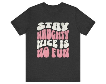 Stay Naughty Nice is No Fun