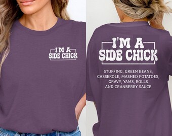 I'm a Side Chick, Happy Thanksgiving tshirt, Thanksgiving 2024, Turkey, Family, Cute Thanksgiving, Fall, Cute Fall shirt, Funny Thanksgiving