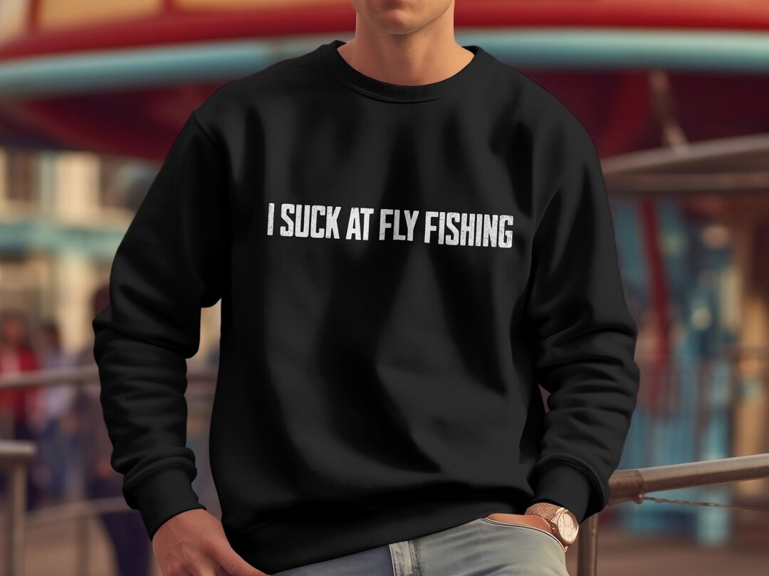 Fishing Tshirt, Fly Fishing Tshirt, Steelhead Trout, Brown Trout, Fishing  Gift Husband, Fishing Gift Dad, Outdoor Man, I Suck at Fly Fishing 