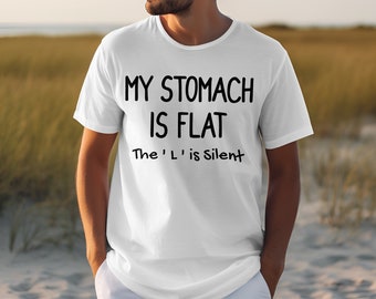 My Stomach is Flat! Funny mens shirt, Funny sayings shirt, Hilarious shirts, I dont care, Mens novelty shirt, Sarcastic shirt for men