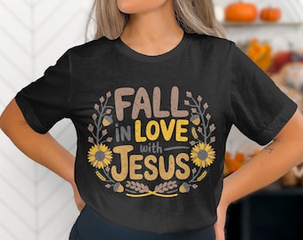 Fall in Love with Jesus, Christian Fall Sweatshirt, Fall Religious Shirt, Thankful Shirt, Thanksgiving Sweatshirt, Friendsgiving Shirt, Fall