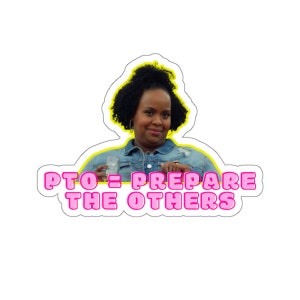 PTO Prepare the Others Stickers | Kelli Insecure Stickers | Black Women Stickers