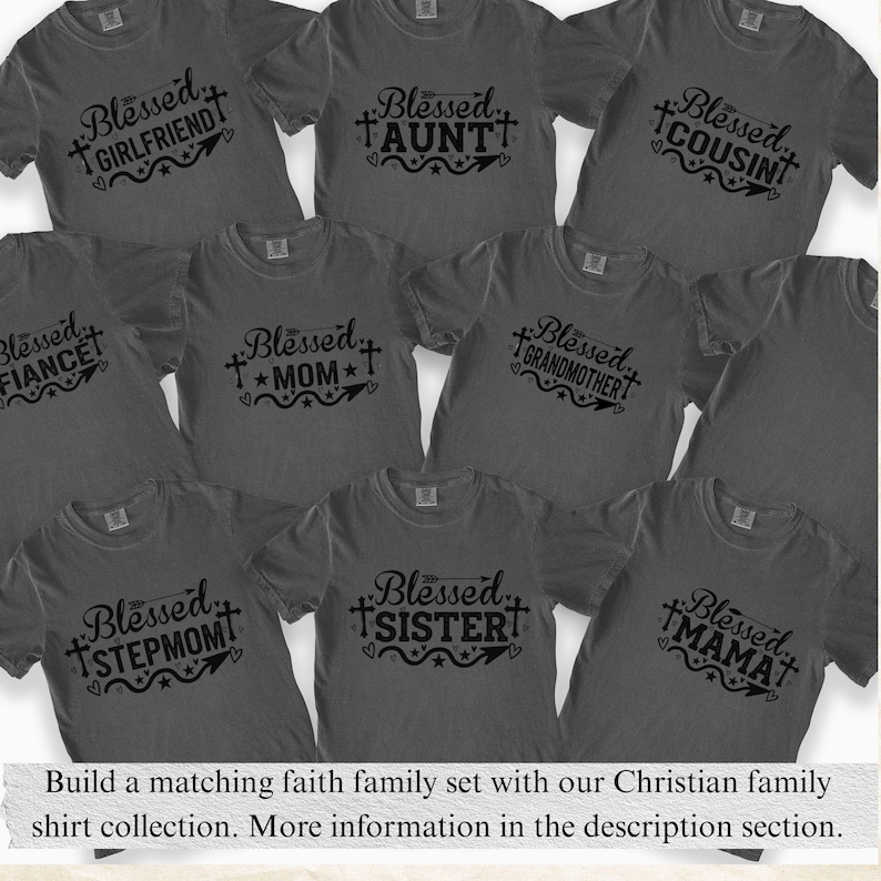 May include: A collection of gray t-shirts with the word "Blessed" and various family titles in black script. Titles include "Girlfriend," "Aunt," "Cousin," "Fianc&eacute;," "Mom," "Grandmother," "Stepmom," "Sister," and "Mama."