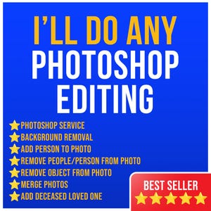 Pode incluir: Um gráfico azul com texto branco que diz "I'LL DO ANY PHOTOSHOP EDITING".  Uma lista de serviços é fornecida abaixo do texto: "PHOTOSHOP SERVICE", "BACKGROUND REMOVAL", "ADD PERSON TO PHOTO", "REMOVE PEOPLE/PERSON FROM PHOTO", "REMOVE OBJECT FROM PHOTO", "MERGE PHOTOS", "ADD DECEASED LOVED ONE".  Um retângulo vermelho com texto branco que diz "BEST SELLER" e cinco estrelas amarelas está no canto inferior direito.