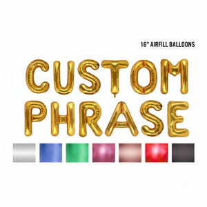 May include: Gold foil letter balloons spelling out the words CUSTOM PHRASE, with the text 16" AIRFILL BALLOONS visible above. Below the letters are eight small square color swatches in silver, blue, green, pink, rose gold, red, and black.