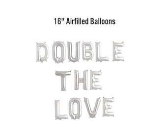 Double the Love Banner, 16" Airfilled Balloons, Twins Baby Shower, Twin Theme Decor, Twin Gender Reveal Party, Double Trouble Announcement
