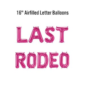 Last Rodeo Banner, 16" Airfilled Balloon Sign, Bachelorette Party Supplies, Nashville Bach, Last Bash in Nash, Country Bride, Let's Go Girls