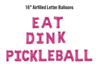 Eat Dink Pickleball Balloon Banner, Pickleball Birthday Party Decor, Dinks and Drinks, Bachelorette Bachelor Party Decorations, Pickle