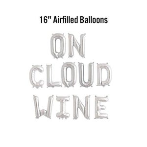 On Cloud Wine Banner, 16" Airfilled Balloon Sign, Bachelorette Party, Winery Bach Decor, Bridal Shower, Cabernet Then Slay, Vino Before Vows