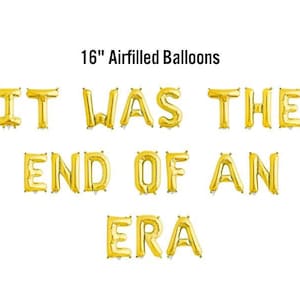 It Was The End of an Era Banner, 16" Airfilled Balloon Sign, Divorce Party, Retirement Decor, End of a Error, Retired AF, Eras Themed, Grad