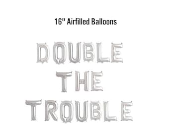 Double the Trouble Banner, 16" Airfilled Balloons, Twins Baby Shower, Twin Theme Decor, Twin Gender Reveal Party, Double the Love, Its Twins