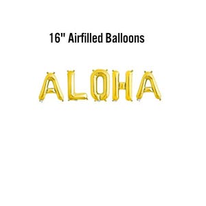 May include: Gold foil "ALOHA" air-filled balloons, each approximately 16 inches in height, against a white background. The text "16" Airfilled Balloons" is above the word "ALOHA".