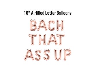 Bach That Ass Up, 16" Airfilled Balloon Sign, Funny Bachelorette Party Supplies, Stagette Decor, Bride To Be, Bach Weekend Backdrop