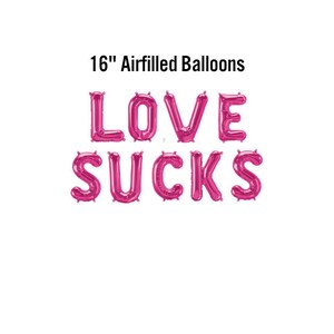 Bannière Love Sucks, enseigne de ballon rempli d'air de 16 pouces, fournitures pour fête de divorce, fin d'une erreur, au revoir, divorcé AF, frites avant les gars, galentines