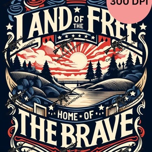 Puede incluir: Un diseño patriótico que presenta una bandera estadounidense roja, blanca y azul con una puesta de sol y una escena de bosque. El texto "Land of the Free, Home of the Brave" se muestra en una fuente de estilo vintage.