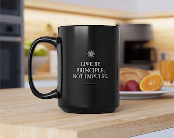 Live by principle, not impulse. - Stoic Black 15 oz mug