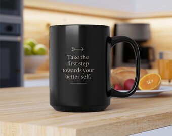 Take The First Step Towards Your Better Self- Call to Action Black Mug, 15oz