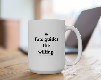 Fate guides the willing.- Stoic White Mug, 15 oz