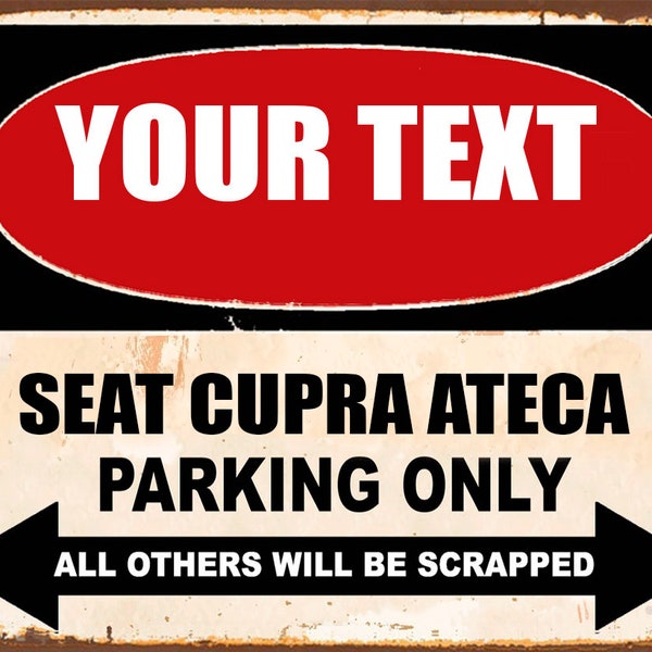 SEAT CUPRA ATECA parking only,any name , personalised , customised sign , perfect gift , decoration for garage , man cave