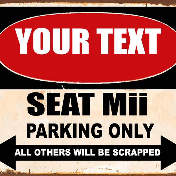 SEAT Mii parking only,any name , personalised , customised sign , perfect gift , decoration for garage , man cave