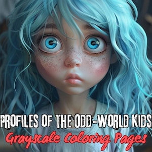 Puede incluir: Una página para colorear en escala de grises con una niña de dibujos animados con cabello azul y grandes ojos azules. El título "PROFILES OF THE ODD-WORLD KIDS Grayscale Coloring Pages" está en la parte inferior de la imagen.