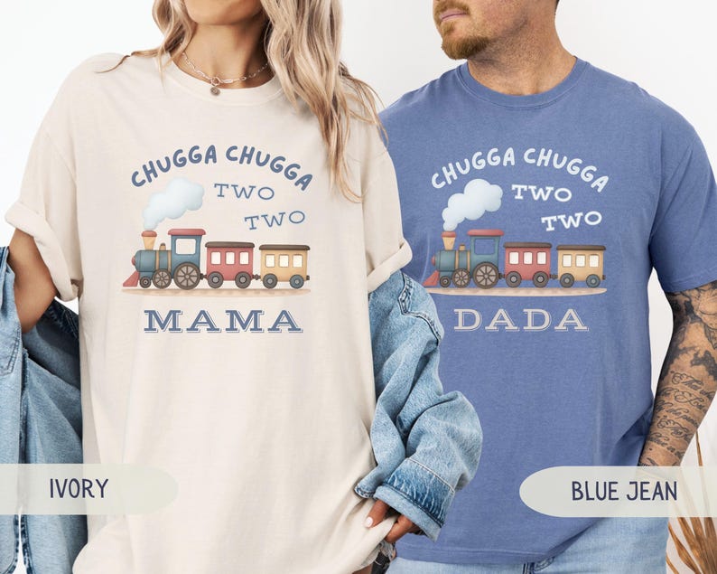 May include: Ivory and blue jean t-shirts with a train graphic. The ivory shirt says "Chugga Chugga Two Two Mama" and the blue jean shirt says "Chugga Chugga Two Two Dada". The train is blue, red, and yellow.