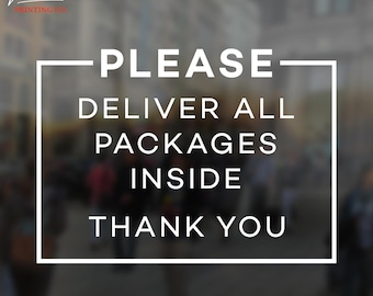 May include: White text on a blurred background reads "PLEASE DELIVER ALL PACKAGES INSIDE THANK YOU" within a white rectangular frame. The Lucid Printing Co. logo is in the upper left corner and the website address is in the lower right corner.