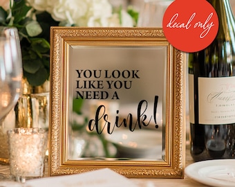 ¡Parece que necesitas una copa! Vinilo adhesivo / Letras para letrero de bar para bodas y recepciones