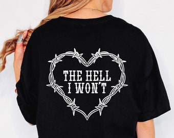 The Hell I Won't Oversized Boxy Tee, Retro Rodeo Shirt, Country Concert Shirt, Western Cowgirl Shirt, Gift for Her, Vintage Cowgirl Shirt