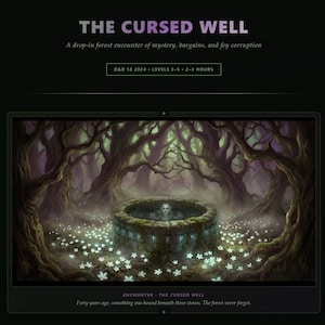May include: A digital art piece titled "The Cursed Well" depicts a stone well in a forest clearing. The well is surrounded by glowing flowers and gnarled trees. The text on the screen reads "A drop-in forest encounter of mystery, bargains, and fig corruption."