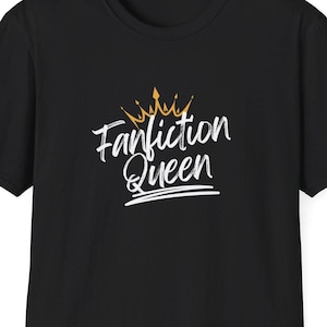 Fanfiction Queen Tshirt (fandom merch)