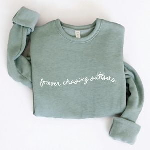 Forever Chasing Sunsets Graphic Sweatshirt (Dark Sage color)