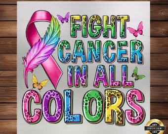 Fight Cancer in All Colors DTF Transfer: Awareness Design
