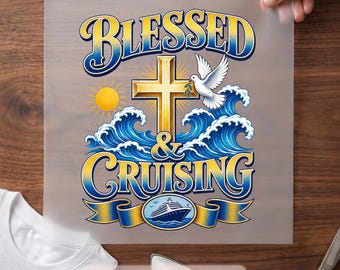 Blessed And Cruising DTF Transfer, Christian Faith Travel Iron On Design