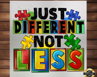 May include: A colorful graphic with puzzle pieces and the text "JUST DIFFERENT NOT LESS" in black. The letters are outlined in white and the background is a light gray with black splatters.