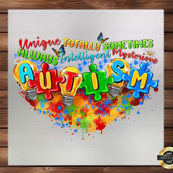 Unique Totally Sometimes Autism DTF Transfer, Celebrate Diversity & Individuality, Custom Design for Empowering Expression, Ready to Press