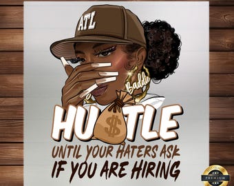 Black Woman Hustle DTF Transfer: Empowering Apparel Print