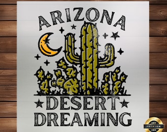 Arizona DTF Transfer, Desert Dreaming Design, Perfect for Custom Western Apparel, Easy to Apply, Ideal for Souvenirs & Outdoor Enthusiasts