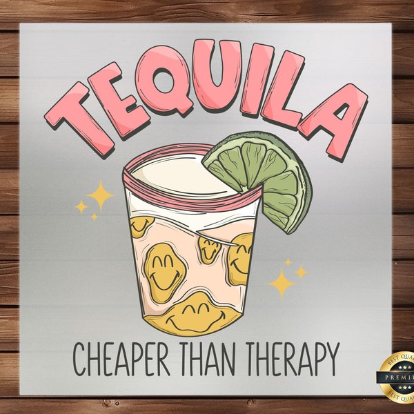 Cheaper Than Therapy Tequila DTF Transfer, Humorous Spirits Design, Perfect for Custom Apparel & Party Wear, Ready Press, Hoodie DTF Print