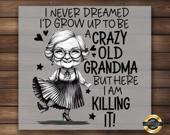 Crazy Grandma DTF Transfer: Funny Iron-On Design