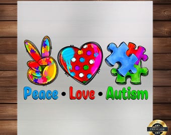 Peace Love Autism DTF Transfer: Iron-On Clothing Accent