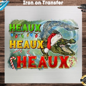 Cajun Christmas Heaux Heaux Heaux DTF, Festive Holiday Design, T-shirt Print, Transfer Ready to Press, Iron on Transfers, Christmas DTF