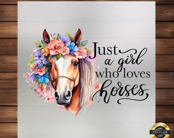 May include: Watercolor illustration of a horse wearing a floral crown. The horse has a brown and white coat, with a long, flowing mane. Text reads "Just a girl who loves horses."