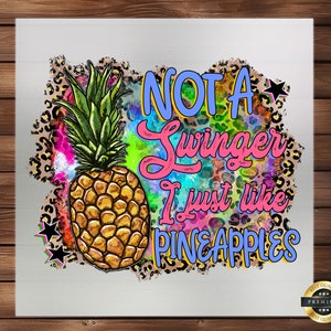 Not a Swinger, I Just Like Pineapples DTF Transfer, Whimsical Summer Design, Ideal for Tees & Totes, Ready to Press
