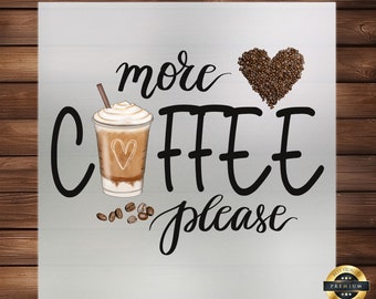 More Coffee DTF Transfer: Trendy Iron-On Decal