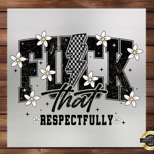 Sarcastic Adult Humor DTF Transfer Sassy Quote Funny Saying Ready to Press