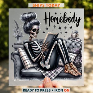 Homebody Skeleton DTF Transfer, Cozy Spooky Shirt Design