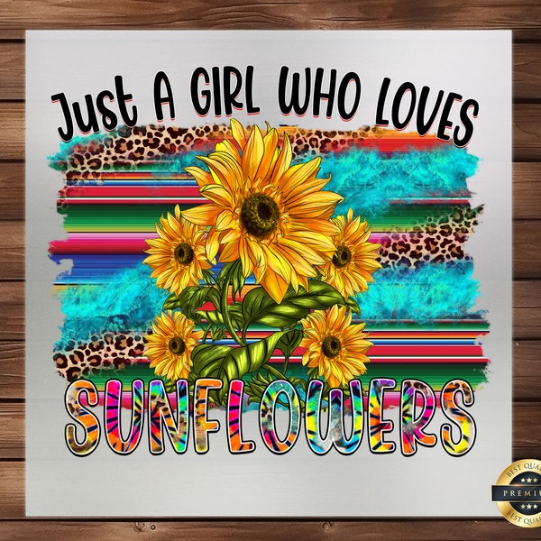 Just a Girl Who Loves Sunflowers DTF Transfer - Floral Charm, Ready to Press, Iron On